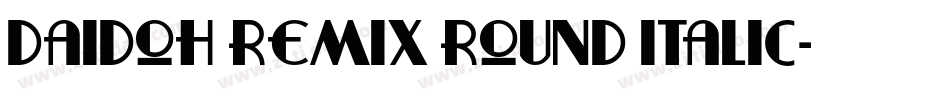 Daidoh Remix Round Italic字体转换